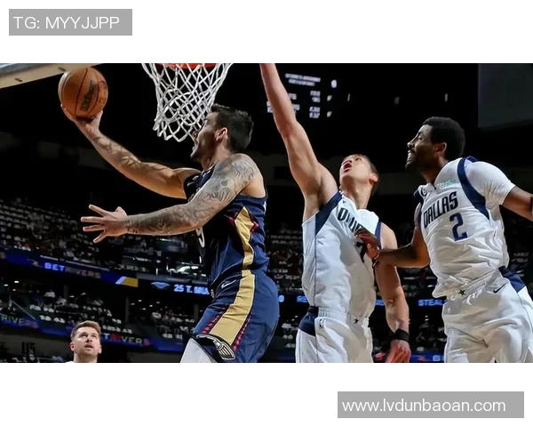 鹈鹕与独行侠精彩对决全场录像回放及精彩瞬间分析